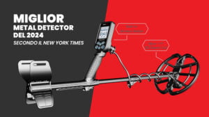 Miglior Metal Detector del 2024 secondo il New York Times