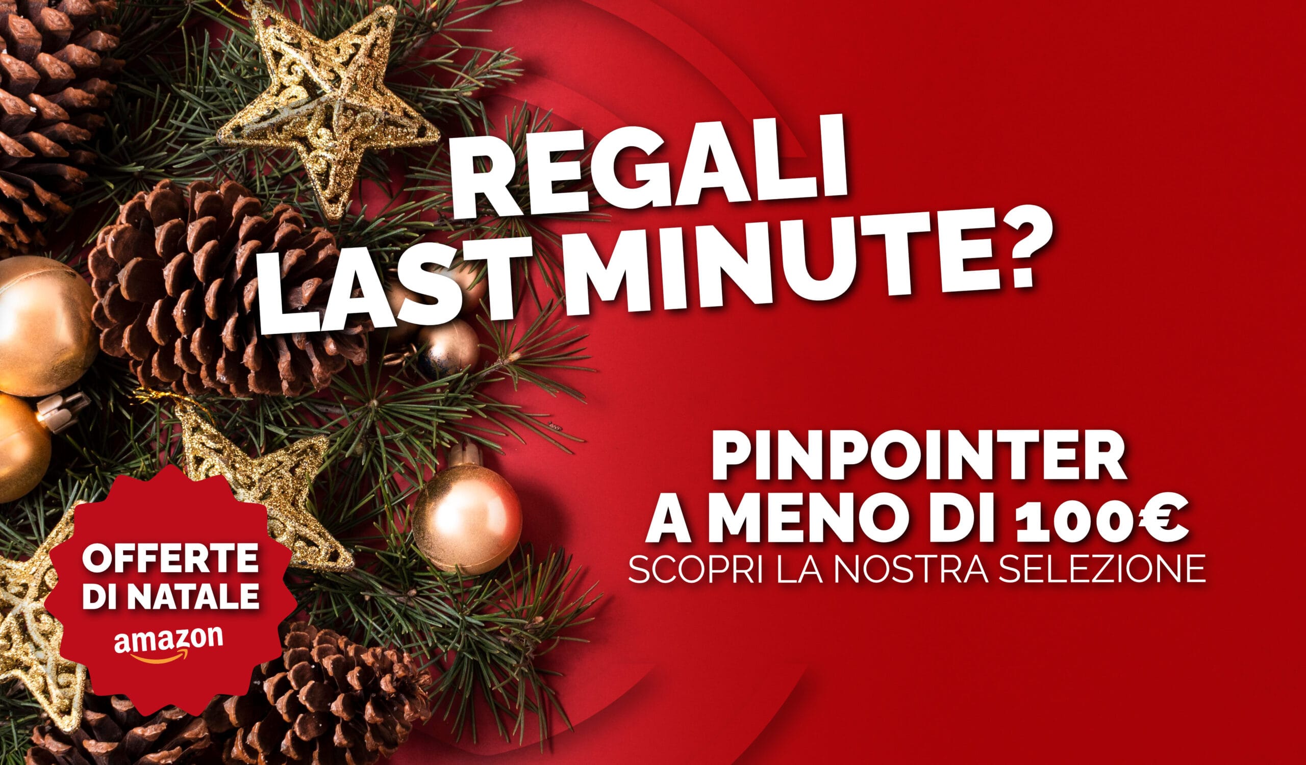 Offerte di Natale: ecco la nostra selezione di pinpointer sotto i 100 euro
